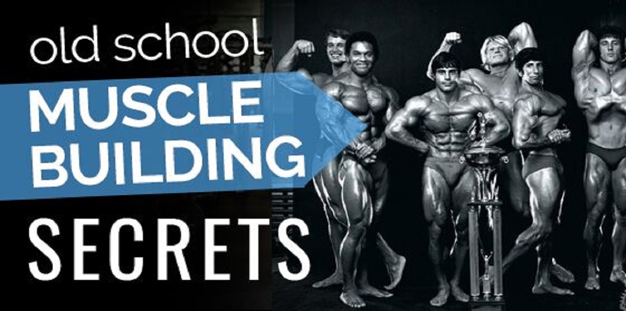 Old School Bodybuilding Secrets